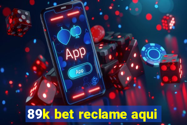 89k bet reclame aqui